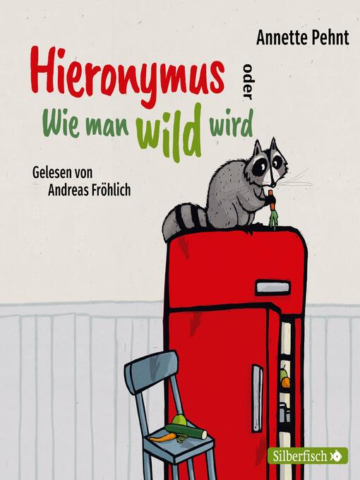 Title details for Hieronymus oder Wie man wild wird by Andreas Fröhlich - Available